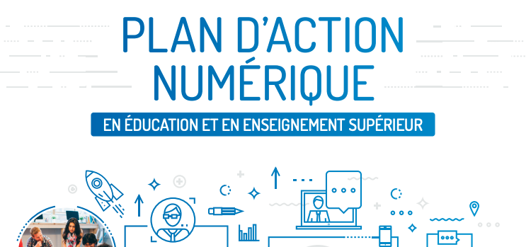 PLAN D’ACTION NUMERIQUE EN ÉDUCATION ET EN ENSEIGNEMENT SUPÉRIEUR